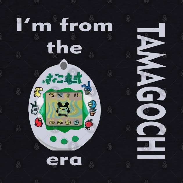 I'm from the tamagochi era by RosArt100